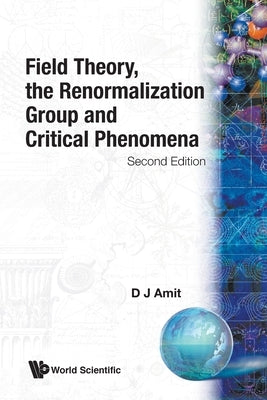 Field Theory, the Renormalization Group and Critical Phenomena (2nd Edition) by Amit, Daniel J.