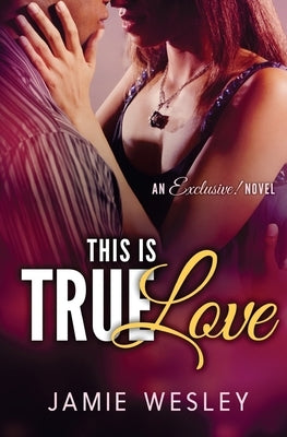 This Is True Love by Wesley, Jamie