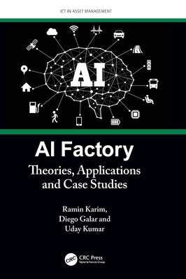 AI Factory: Theories, Applications and Case Studies by Karim, Ramin