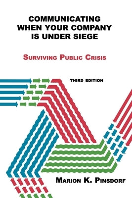 Communicating When Your Company Is Under Siege by Pinsdorf, Marion