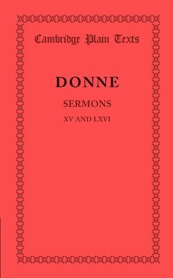 Sermons XV and LXVI by Donne, John