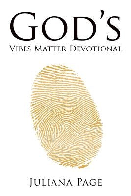 God'S Vibes Matter Devotional: A 30-Day Journey of Renewing Your Mind and Embracing This Season by Page, Juliana