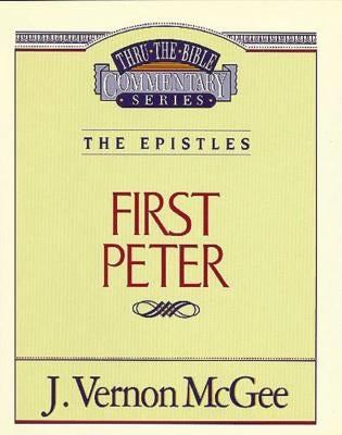 Thru the Bible Vol. 54: The Epistles (1 Peter): 54 by McGee, J. Vernon