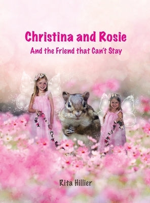 Christina and Rosie: And the Friend that Can't Stay by Hillier, Rita