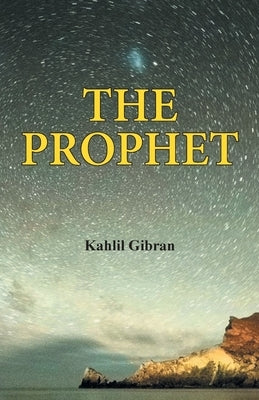 The Prophet by Gibran, Kahlil