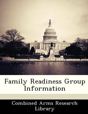 Family Readiness Group Information by Combined Arms Research Library