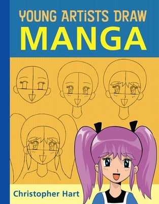 Young Artists Draw Manga by Hart, Christopher
