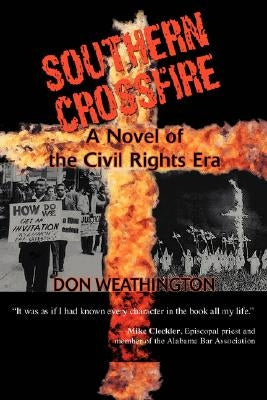 Southern Crossfire: A Novel of the Civil Rights Era by Weathington, Don