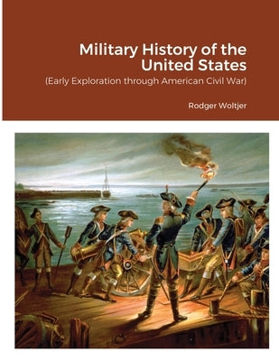 Military History of the United States by Woltjer, Rodger
