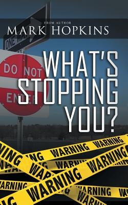 What's Stopping You? by Hopkins, Mark