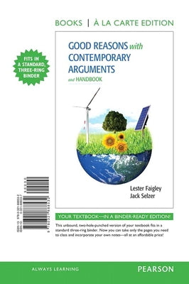 Good Reasons with Contemporary Arguments and Handbook by Faigley, Lester