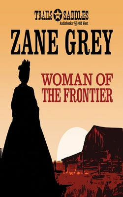 Woman of the Frontier by Grey, Zane