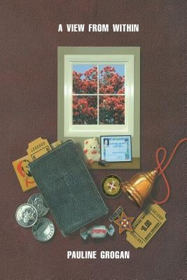 A View From Within by Grogan, Pauline