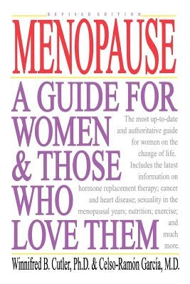 Menopause: A Guide for Women & Those Who Love Them by Cutler, Winnifred