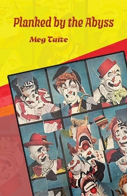 Planked by the Abyss by Tuite, Meg