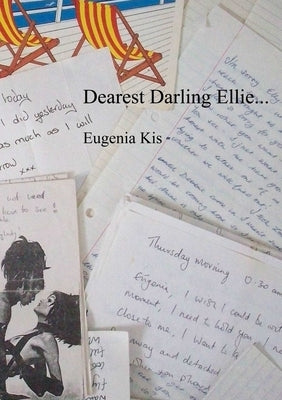 Dearest Darling Ellie: A collection of Lesbian Love Letters through time. by Kis, Eugenia