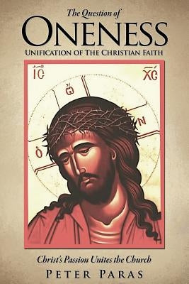 The Question of Oneness by Paras, Peter