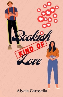 Bookish Kind of Love by Carosella, Alycia