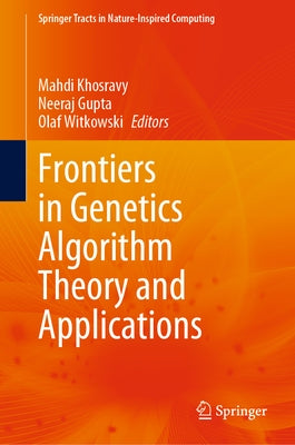 Frontiers in Genetics Algorithm Theory and Applications by Khosravy, Mahdi