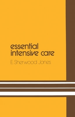 Essential Intensive Care by Jones, E. S.
