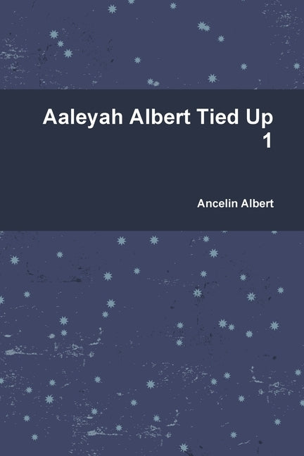 Aaleyah Albert Tied Up 1 by Albert, Ancelin