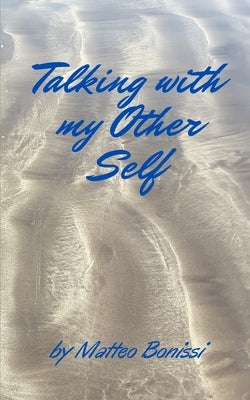 Talking with my Other Self: Albert's Story by Bonissi, Matteo