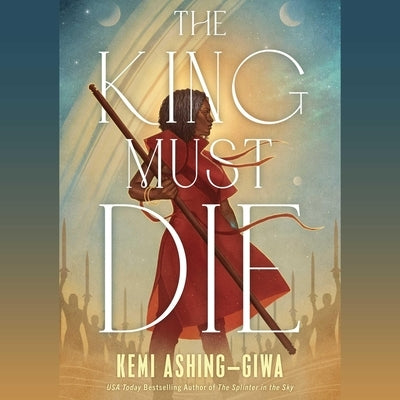 The King Must Die by Ashing-Giwa, Kemi