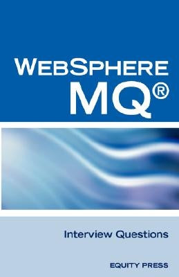 IBM (R) Mq Series (R) and Websphere Mq (R) Interview Questions, Answers, and Explanations: Unofficial Mq Series (R) Certification Review by Sanchez-Clark, Terry