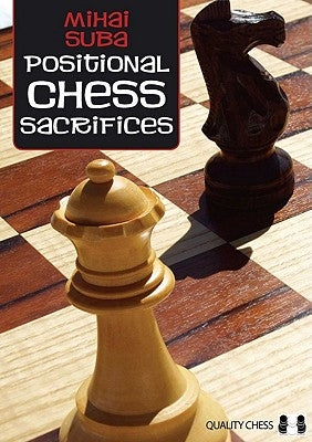 Positional Chess Sacrifices by Suba, Mihai