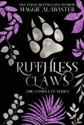 Ruthless Claws Complete Collection by Alabaster, Maggie