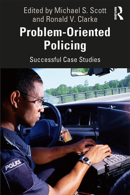 Problem-Oriented Policing: Successful Case Studies by Scott, Michael S.