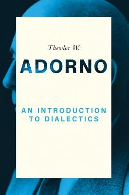 An Introduction to Dialectics (1958) by Adorno, Theodor W.