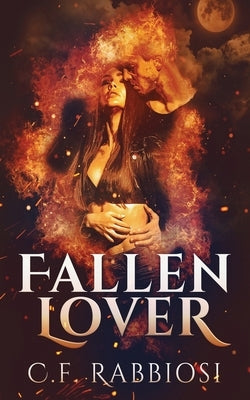 Fallen Lover: A Demon Encounter Romance by Rabbiosi, C. F.