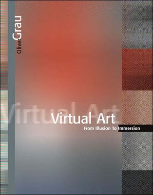 Virtual Art: From Illusion to Immersion by Grau, Oliver