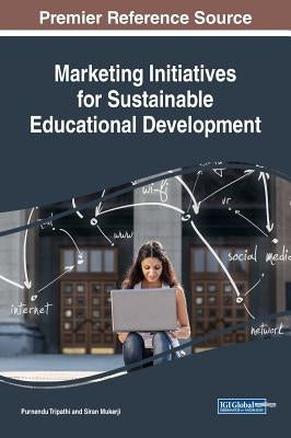 Marketing Initiatives for Sustainable Educational Development by Tripathi, Purnendu