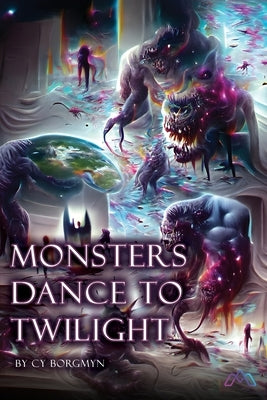 Monsters Dance to Twilight by Borgmyn, Cy