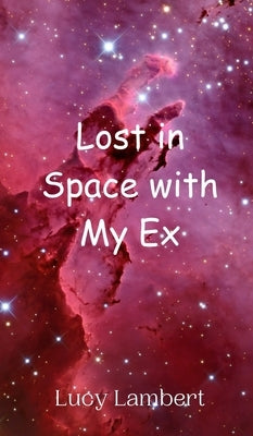 Lost in Space with My Ex by Lambert, Lucy