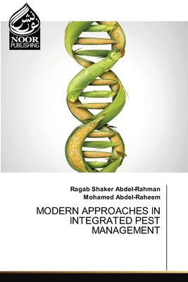 Modern Approaches in Integrated Pest Management by Shaker Abdel-Rahman, Ragab