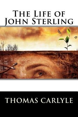 The Life of John Sterling by Thomas Carlyle