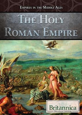 The Holy Roman Empire by DeCarlo, Carolyn