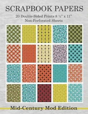 Scrapbook Papers 20 Double-Sided Prints 8 1/2 x 11 Non-Perforated Sheets Mid-Century Mod Edition: Crafting, Scrapbooking, Collage Arts Paper Book Pack by Paper Scrap Design Co
