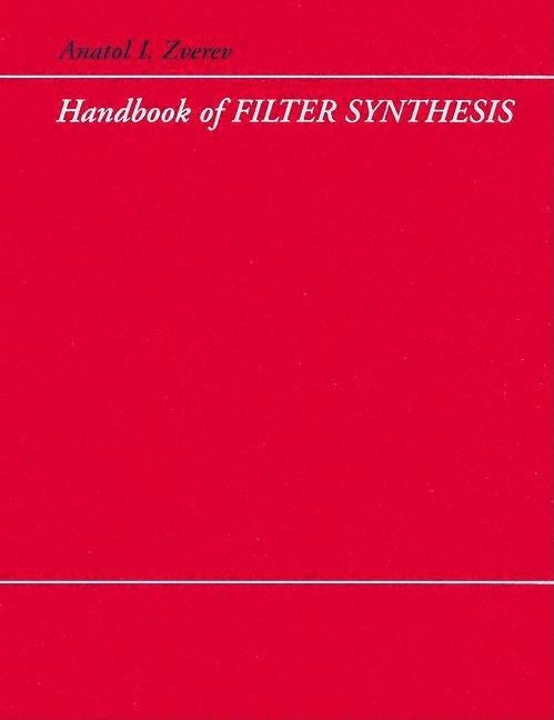 Handbook of Filter Synthesis by Zverev, Anatol I.