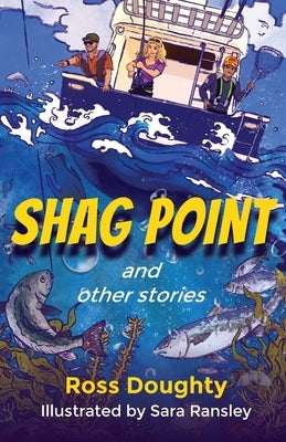 Shag Point and Other Stories: Tales of fishing, diving, boating and life by Doughty, Ross