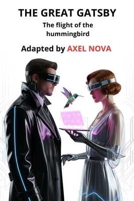 The great gatsby: the fly of the hummingbird by Nova, Axel