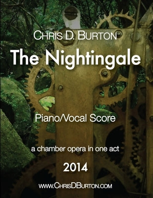 The Nightingale - Piano-Vocal Score by Burton, Chris D.