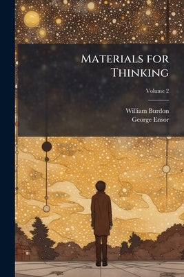 Materials for Thinking; Volume 2 by Burdon, William