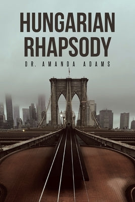 Hungarian Rhapsody by Adams, Amanda
