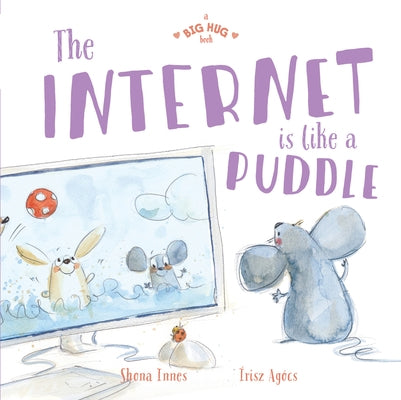 The Internet Is Like a Puddle by Innes, Shona