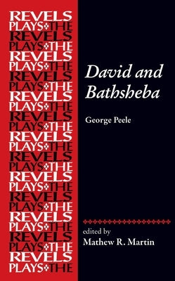 David and Bathsheba: George Peele by Martin, Mathew R.