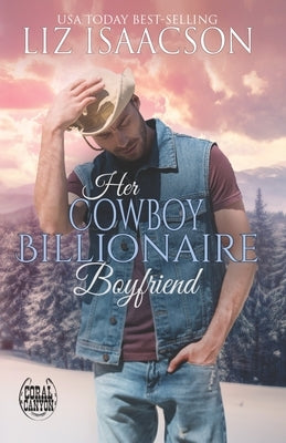 Her Cowboy Billionaire Boyfriend: A Whittaker Brothers Novel by Isaacson, Liz
